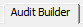 1. Audit Builder tab
