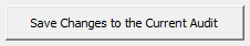 4. Save Changes to the Current Audit button