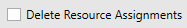 1. Clear Resource Assignments Option