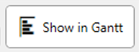 2. Show in Gantt Button