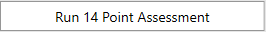 5. Run 14 Point Assessment Button